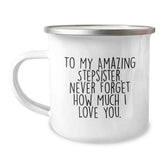 Funny Stepsister Camping Mug, To My Amazing Stepsister, Never Forget How Much I Love You. Gifts from Men for Stepsister's Birthday Unique Gifts - Image 1